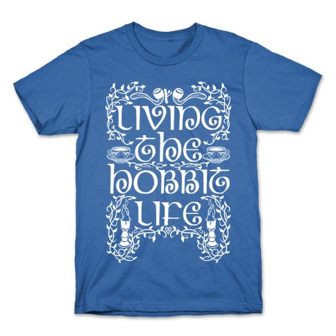 Living the Hobbit Life T-Shirt